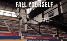 a storm trooper is walking up a set of stairs with the words " fall yourself " written above him