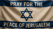 a flag with a jewish star and the words pray for the peace of jerusalem