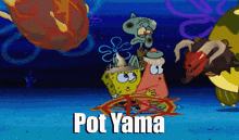 a cartoon of spongebob patrick and squidward standing in front of a pentagram that says pot yama