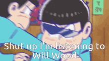 Osomatsu San Shut Up Im Listening To Will Wood GIF - Osomatsu San Shut Up Im Listening To Will Wood Will Wood GIFs