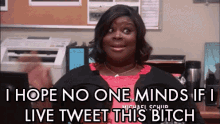 I Hope No One Minds If I Live Tweet This Bitch! - Parks And Recreation GIF - Parks And Rec Donna Meagle Retta GIFs