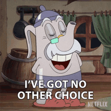 Ive Got No Other Choice Elder Kettle GIF - Ive Got No Other Choice Elder Kettle The Cuphead Show GIFs