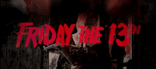 the word friday the 13th is being displayed in red on a black background .