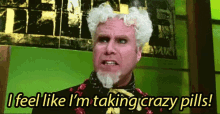I Feel Like I'M Taking Crazy Pills! - Will Ferrell In Zoolander GIF - Zoolander Will Ferrell Mugatu GIFs