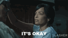 a woman says it 's okay in a slasher ad