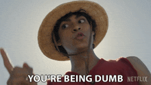 You'Re Being Dumb Monkey D Luffy GIF - You'Re Being Dumb Monkey D Luffy Iñaki Godoy GIFs