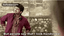 But People Say That I Look Handsome..Gif GIF - But People Say That I Look Handsome. Vijay Pokkiri GIFs