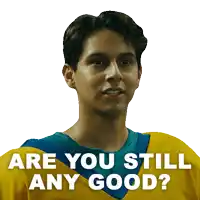 a man in a yellow and blue shirt is asking if he is still any good