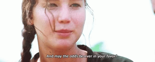 May The Odds Be Ever In Your Favor Odds GIF - May The Odds Be Ever In Your  Favor Odds The Hunger Games - Discover & Share GIFs
