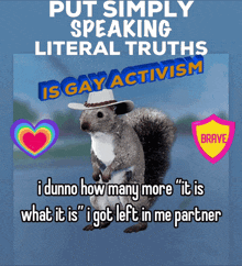 a poster with a squirrel wearing a cowboy hat and the words put simply speaking literal truths