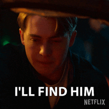 I'Ll Find Him Nick Nelson GIF - I'Ll Find Him Nick Nelson Kit Connor GIFs