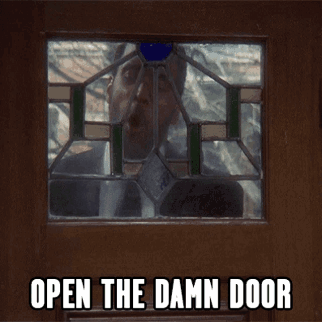 [Image: open-the-damn-door-open-the-door.gif]