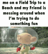 a picture of a cartoon character with a caption that says me on a field trip