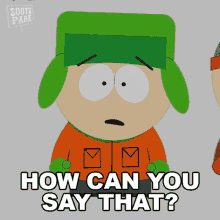 How Can You Say That Kyle Broflovski GIF - How Can You Say That Kyle Broflovski South Park GIFs