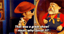 toy story woody that was a great show i mean why cancel it why cancel a great show