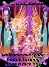 a welcome everyone happy tasking have a nice day greeting