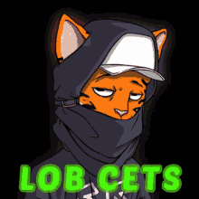 a cartoon of a cat wearing a black hoodie and a white hat with the words lob gets written below it