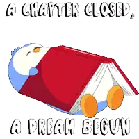 a penguin sleeping on top of a book with the words " a chapter closed a dream begun "