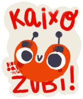 a cartoon drawing of a bug with the words kaixo zubi written above it