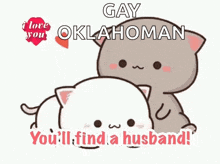a couple of cats sitting next to each other with the words `` gay oklahoma '' written on it .