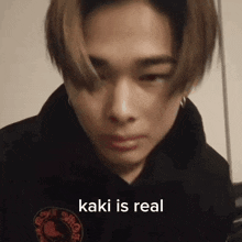 Kaki Kaki Is Real GIF - Kaki Kaki Is Real GIFs