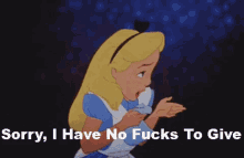 Alice In Wonderland I Have No Fucks To Give GIF - Alice In Wonderland Alice I Have No Fucks To Give GIFs