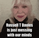 russell t davies is just messing with our minds written on a picture of a woman