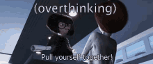 Overthinking GIF - Overthinking Stop Overthinking Pull Yourself Together GIFs