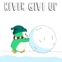 a penguin is pushing a snowball up a hill with the words never give up above it