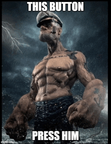 a picture of popeye with a caption that says " this button press him "