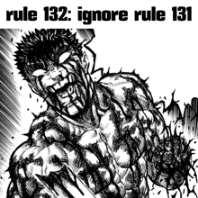 a black and white drawing of a man with the words rule 132 ignore rule 131 on the bottom