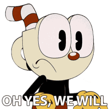 oh yes we will cuphead the cuphead show we will do it we will commit to it