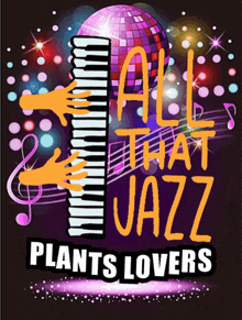 a poster that says all that jazz plants lovers on it