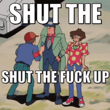 a cartoon scene with the words shut the shut the fuck up on the bottom