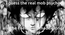 The Real Mob Psycho Are The Friends We Made Along The Way Mob Psycho100 GIF - The Real Mob Psycho Are The Friends We Made Along The Way Mob Psycho100 Mob Psycho GIFs