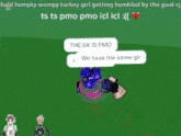 a screenshot of a video game with the words bald hummy wompy turkey girl getting humbled by the goat cj