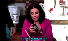 Friends Monica Geller GIF - Friends Monica Geller Dont Count On It GIFs