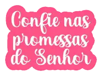 a pink and white sign that says confie nas promessas do senhor