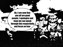 a black and white cartoon with a speech bubble that says " ah i see now that you all are good people