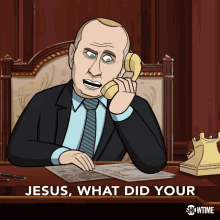 jesus what did your father do to you vladimir putin our cartoon president what did he do to you phone call