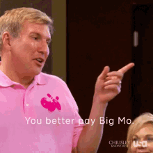 todd chrisley chrisley knows best you better pay big mo better pay pay up