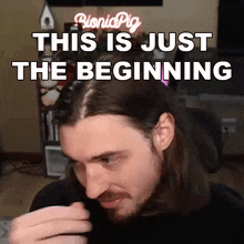 This Is Just The Beginning Aaron Brown GIF - This Is Just The Beginning Aaron Brown Bionicpig GIFs
