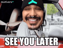 a man sitting in a car with the words see you later below him