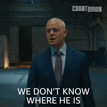 a man in a suit says we don t know where he is