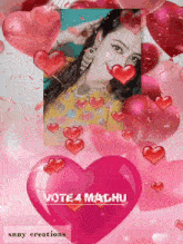 a picture of a woman surrounded by pink hearts with the words vote 4 madhu on it