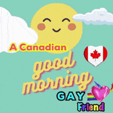 a canadian good morning gay friend greeting card with a smiling sun
