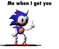 a pixel art of sonic the hedgehog walking with the words me when i get you