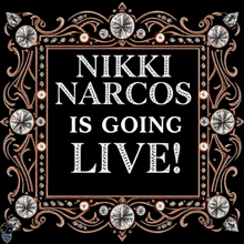 a poster that says ' nikki narcos is going live '