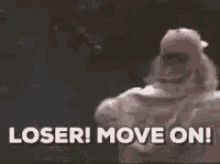 Loser Move On GIF - Loser Move On Move On Loser GIFs