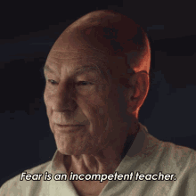 Fear Is An Incompetent Teacher Jean Luc Picard GIF - Fear Is An Incompetent Teacher Jean Luc Picard Star Trek Picard GIFs